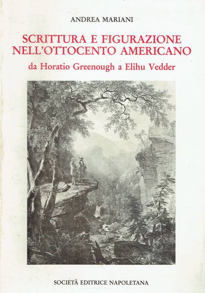Scrittura e figurazione nell'Ottocento americano : da Horatio Greenough a Elihu Vedder
