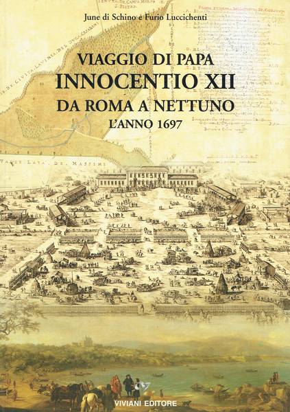 Viaggio di papa Innocentio 12. da Roma a Nettuno l'anno 1697