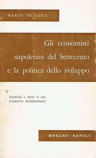 Gli economisti napoletani del Settecento e la politica dello sviluppo : saggio storico-dottrinario sulle vie allo sviluppo
