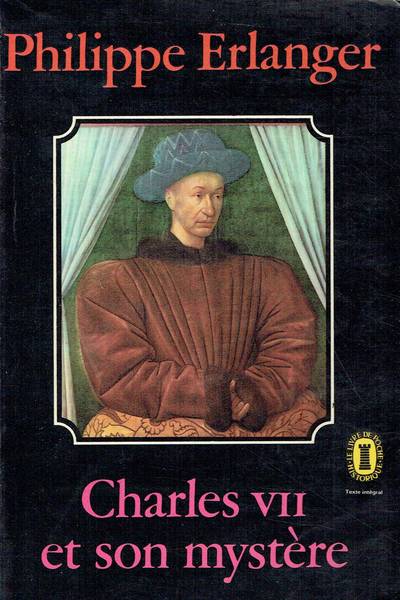 Charles 7. et son mystere