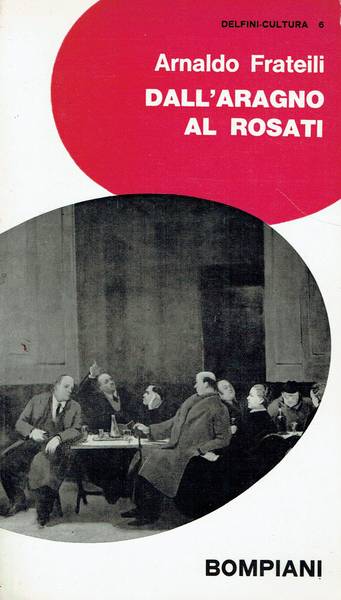Dall'Aragno al Rosati : ricordi di vita letteraria