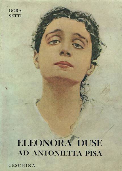 Eleonora Duse ad Antonietta Pisa : carteggio inedito
