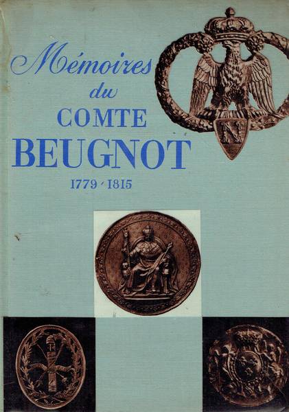 Memoires du comte Beugnot : 1779-1815