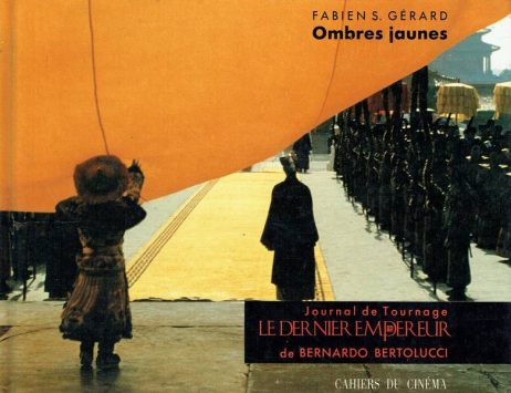 Ombres jaunes : journal de tournage Le dernier empereur de Bernardo Bertolucci