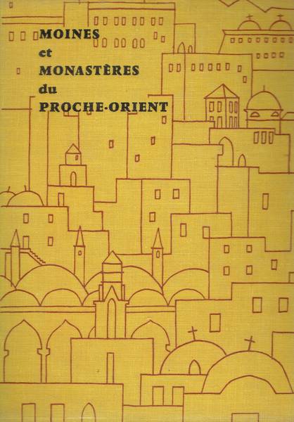 Moines et monastères du Proche-Orient