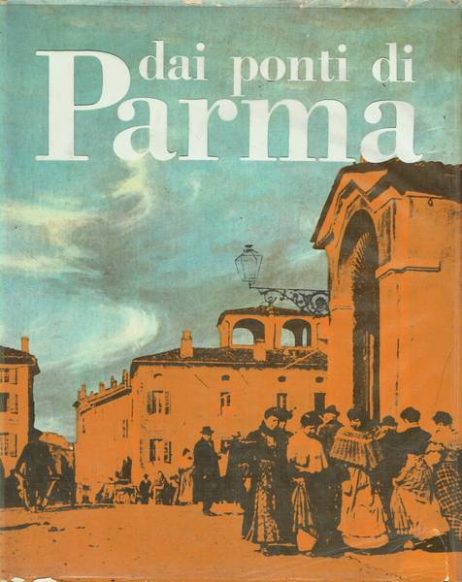 Dai ponti di Parma : storia
