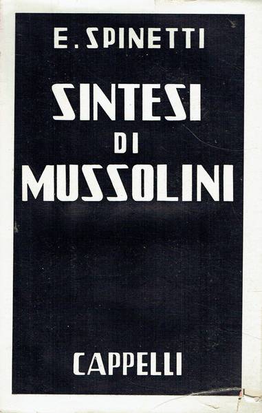 Sintesi di Mussolini : raccolta di brani di scritti e discorsi di Mussolini