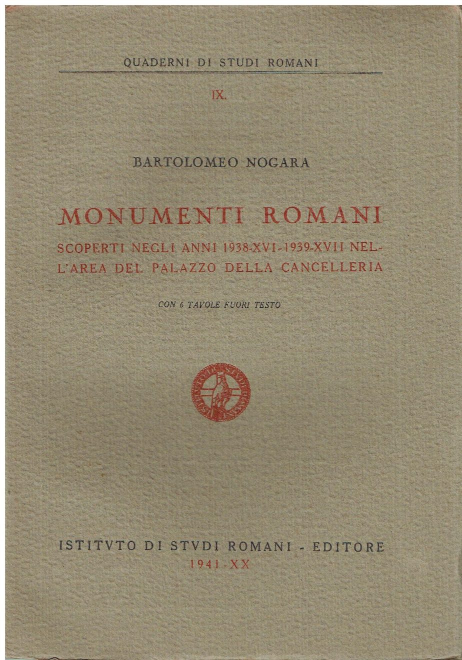 Monumenti romani scoperti negli anni 1938-16. 1939-17. nell'area del Palazzo della Cancelleria