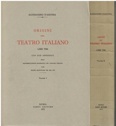 Origini del teatro italiano : libri tre con due appendici sulla rappresentazione drammatica del contado toscano e sul teatro mantovano nel sec. 16.
