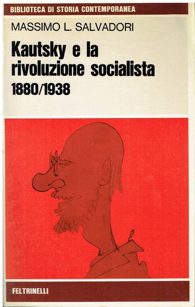 Kautsky e la rivoluzione socialista : 1880-1938