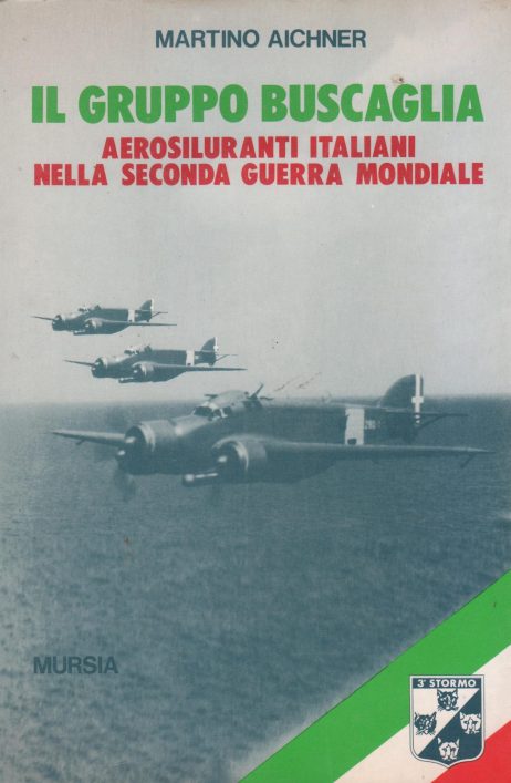 Il Gruppo Buscaglia : aerosiluranti italiani nella seconda guerra mondiale