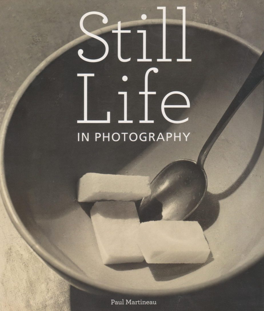 Still life in photography : featuring works in the collection of the J. Paul Getty Museum